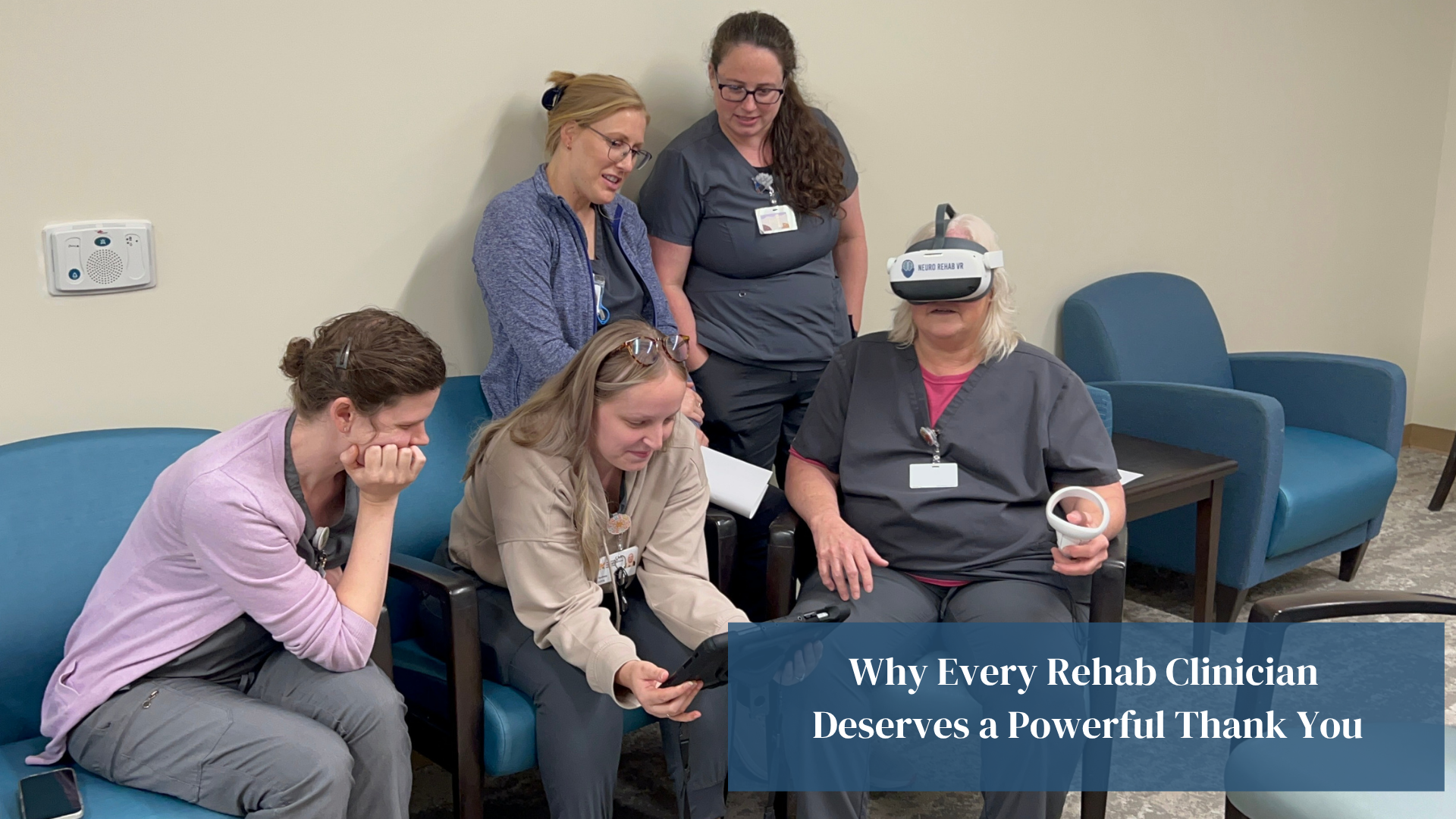 Why Every Rehab Clinician Deserves a Powerful Thank You