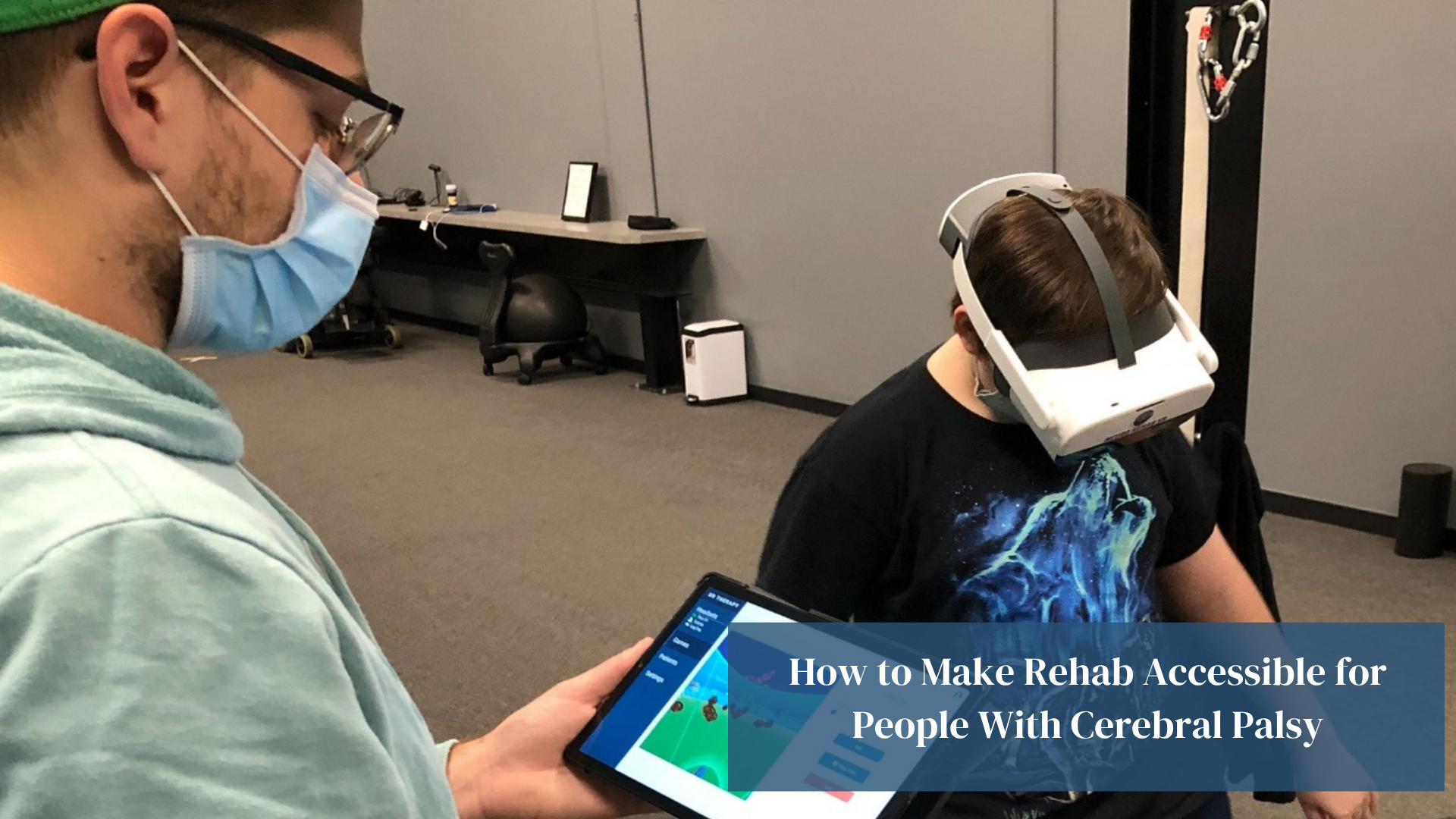 How to Make Rehab Accessible for People With Cerebral Palsy