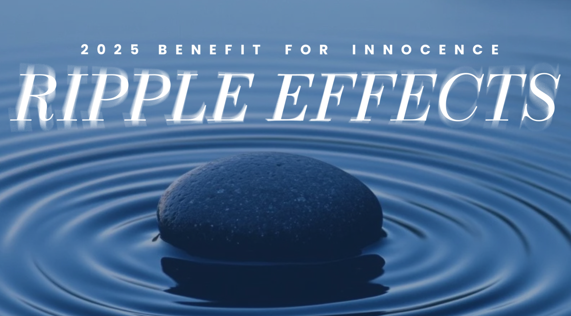 2025 Benefit for Innocence: Ripple Effects