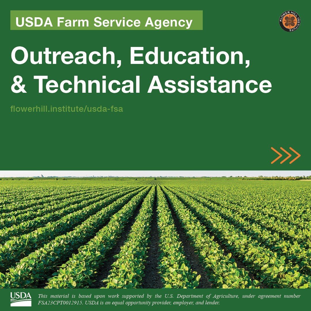 🚨 Flower Hill Institute (FHI) is excited to announce that the USDA Farm Service Agency (FSA) - Outreach, Education, and Technical Assistance service program is now accepting technical assistance requests!

The FSA - Outreach, Education, and Technica