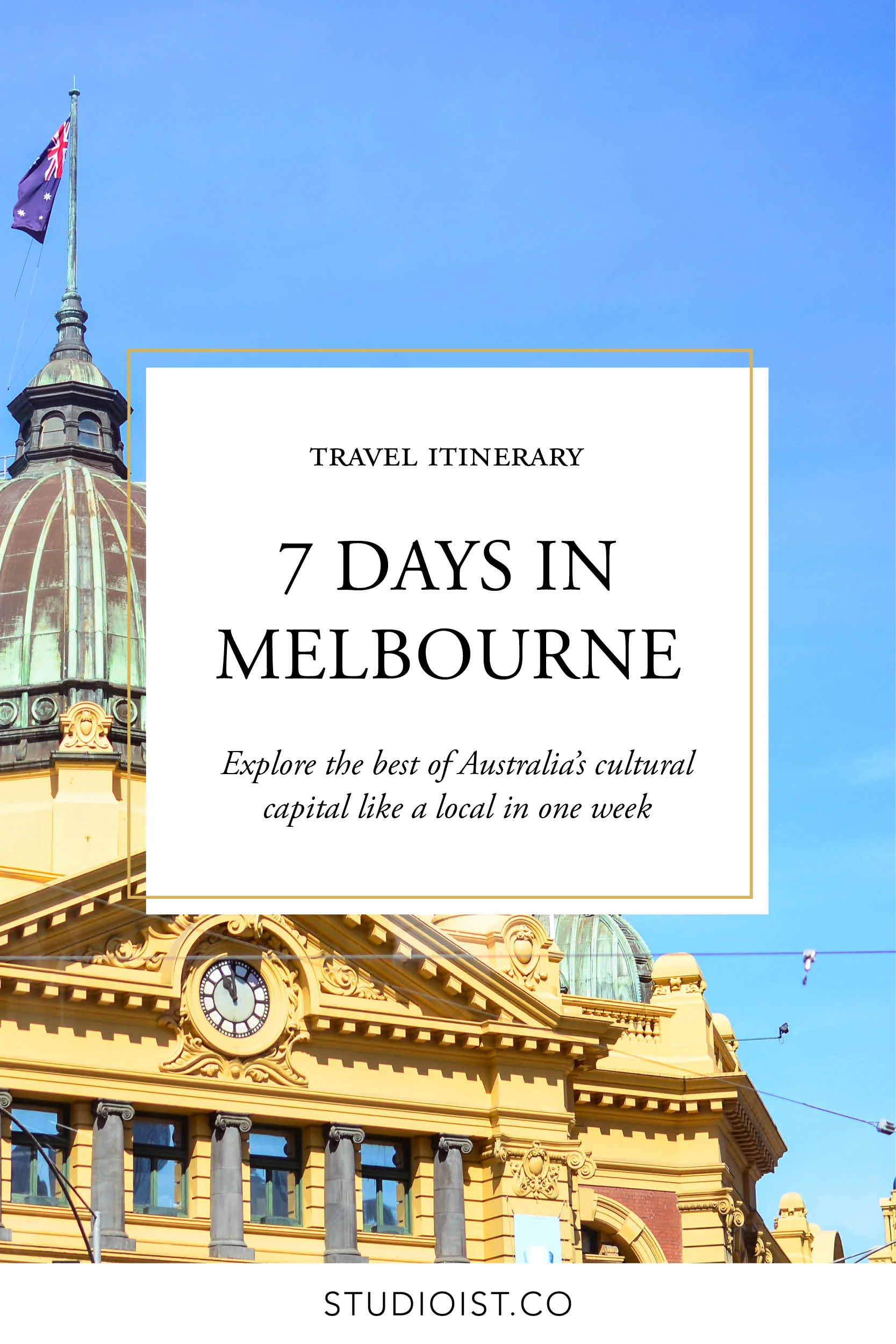Studioist_Pinterest Design Travel_Melbourne Itinerary.jpg