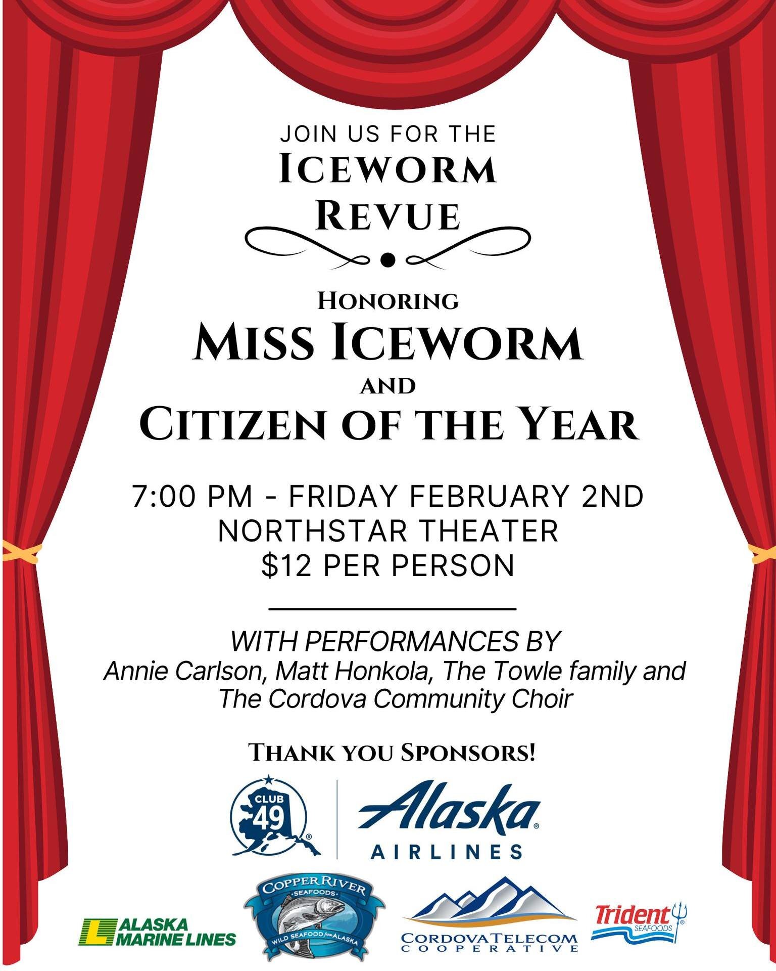 Join us for a nice evening out at the Cordova Center with performances by local legends, to honor the crowning of Miss Iceworm and the reveal of the Citizen of the Year! This event will be uploaded to our you tube page after the event. 
A big thank y