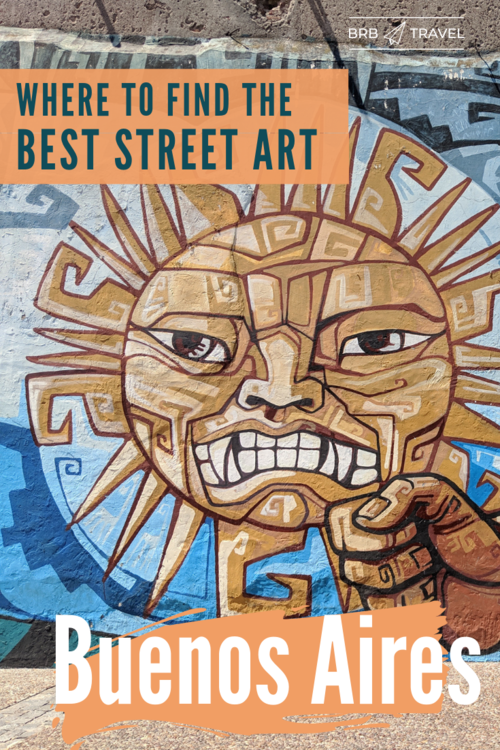 Where To Find The Best Street Art Buenos Aires Brb Travel Blog
