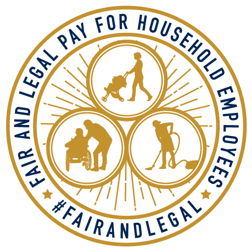 Fair and Legal Pay for Household Employees seal representing ethical employment practices and compliance with labor standards.