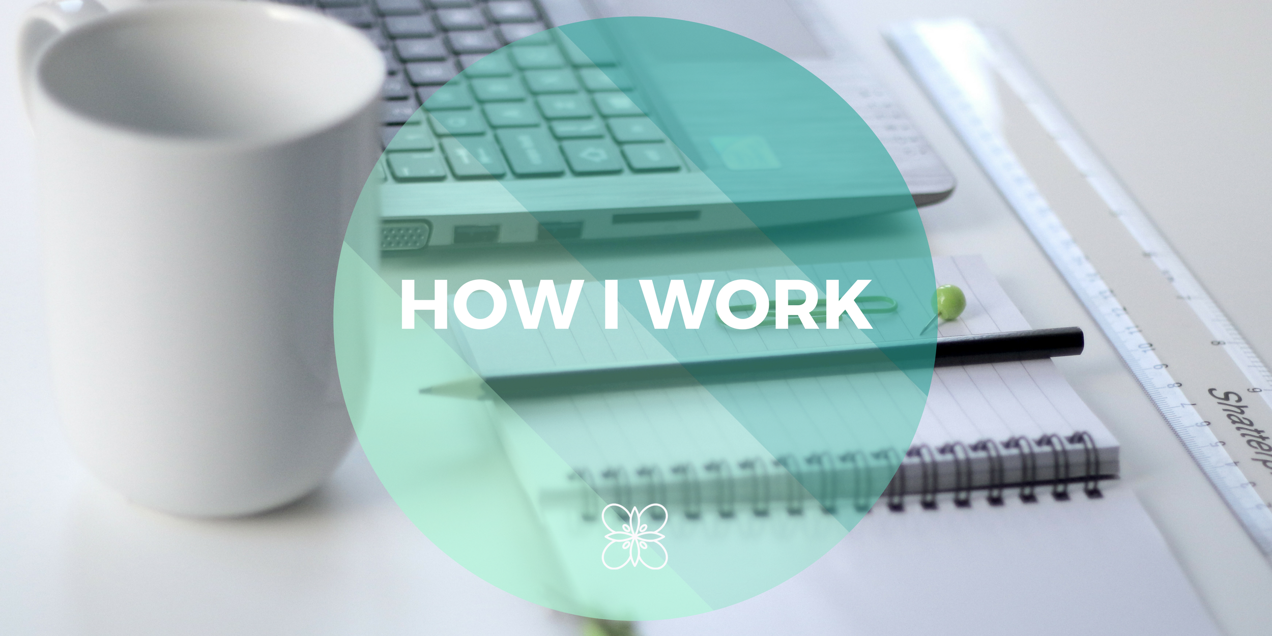 HOW I WORK BANNER.png