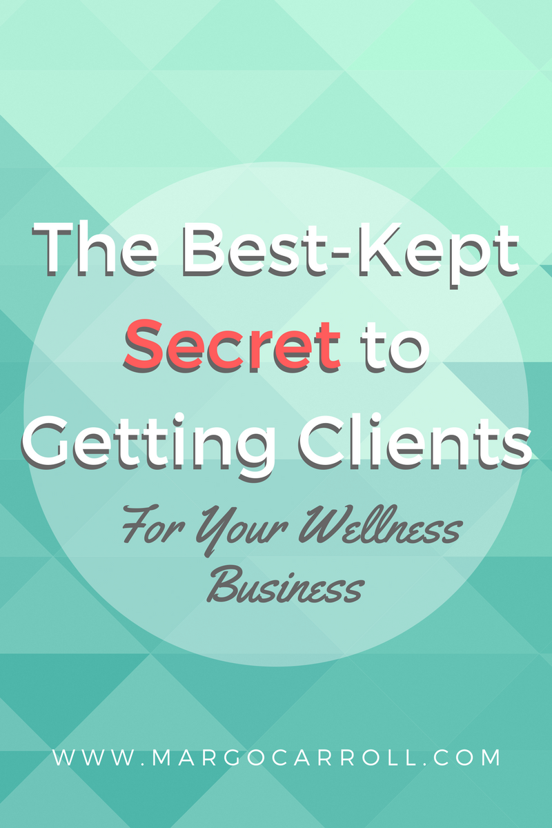 The Best-Kept Secret to Getting Clients for your Wellness Business