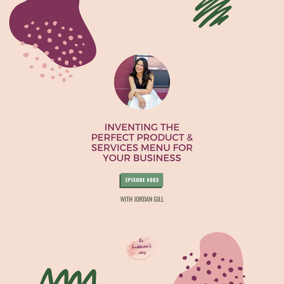 Inventing The Perfect Product &amp; Services Menu For Your Business [S1E003]