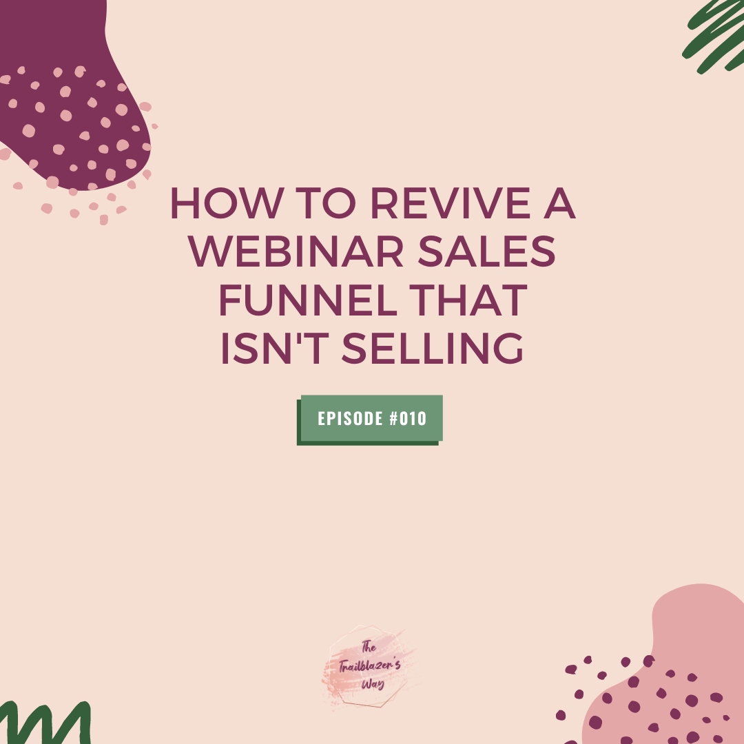 How To Revive A Webinar Sales Funnel That Isn't Selling