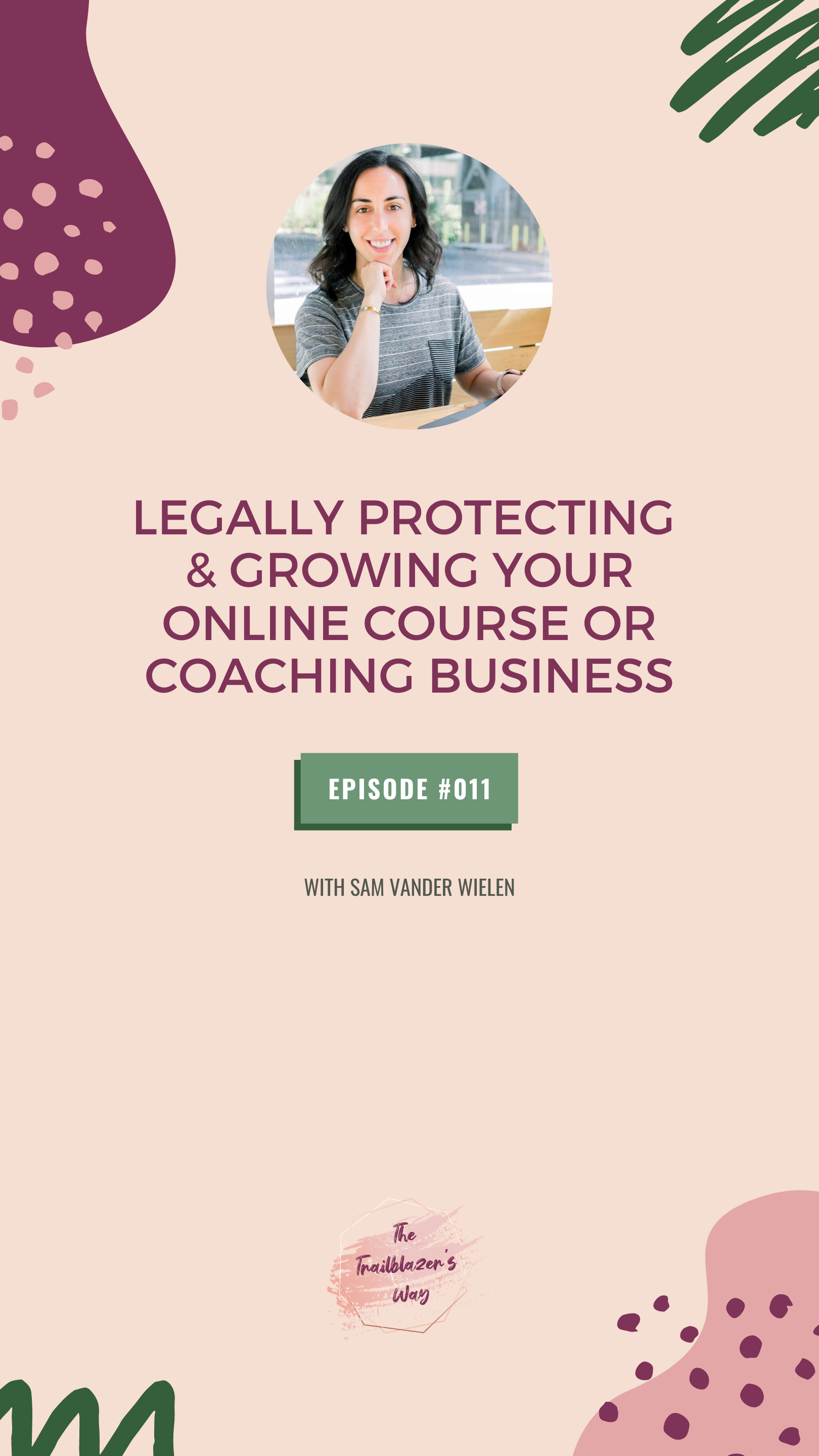 Legally Protecting & Growing Your Online Course or Coaching Business [S1E011]