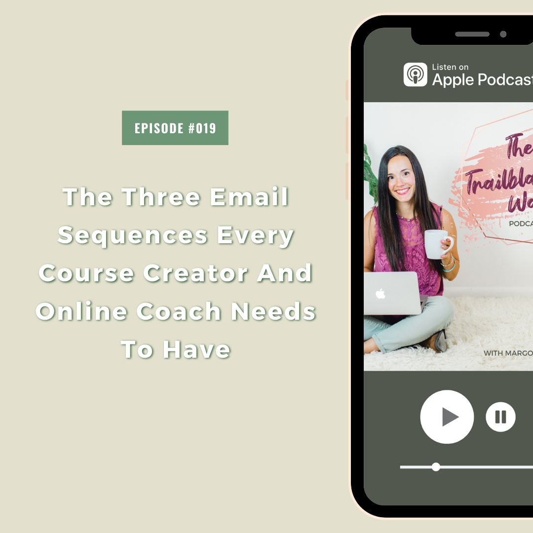 The Three Email Sequences Every Course Creator And Online Coach Needs To Have [S1E019]