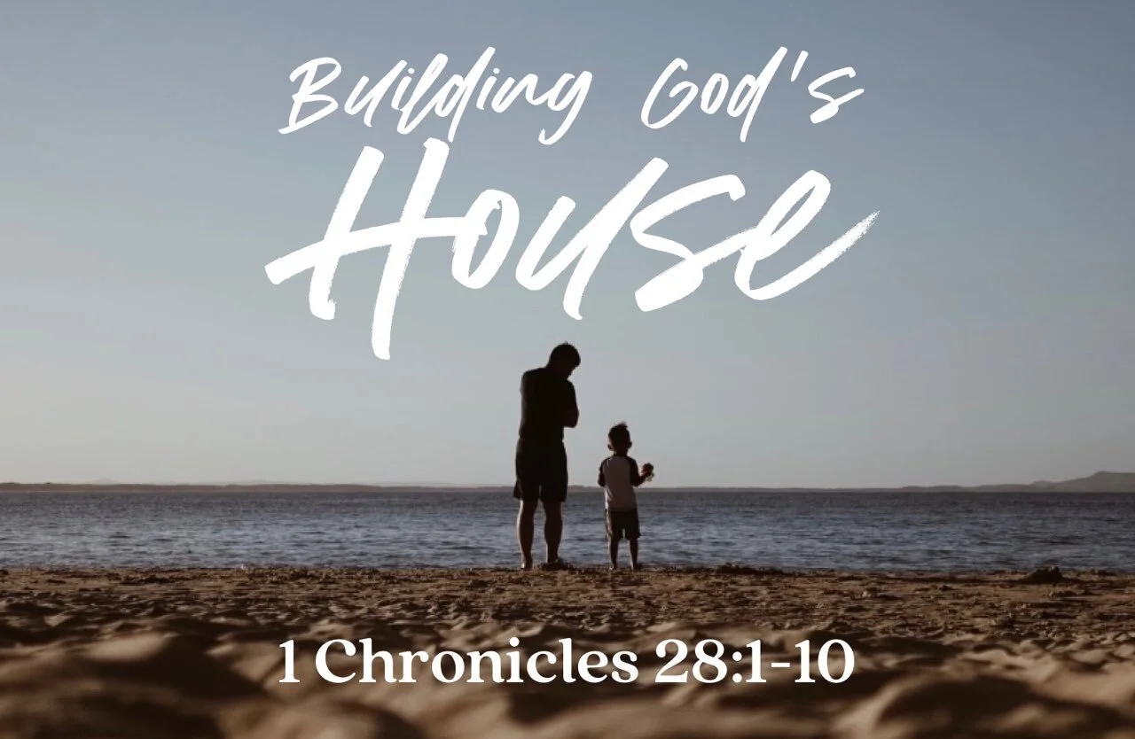 Sunday Gathering, 1 Chron. 28:1-10, 6/20/21