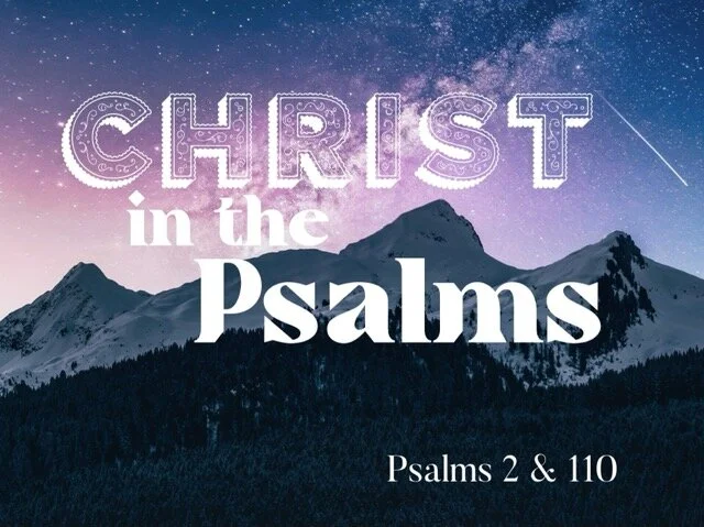 Sunday Gathering, Psalms 2 &amp; 110, 10-17-21
