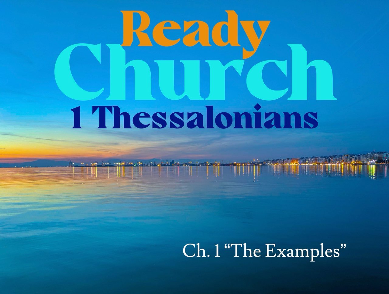Sunday Gathering, "The Examples", 1 Thess. 1, 1/16/22