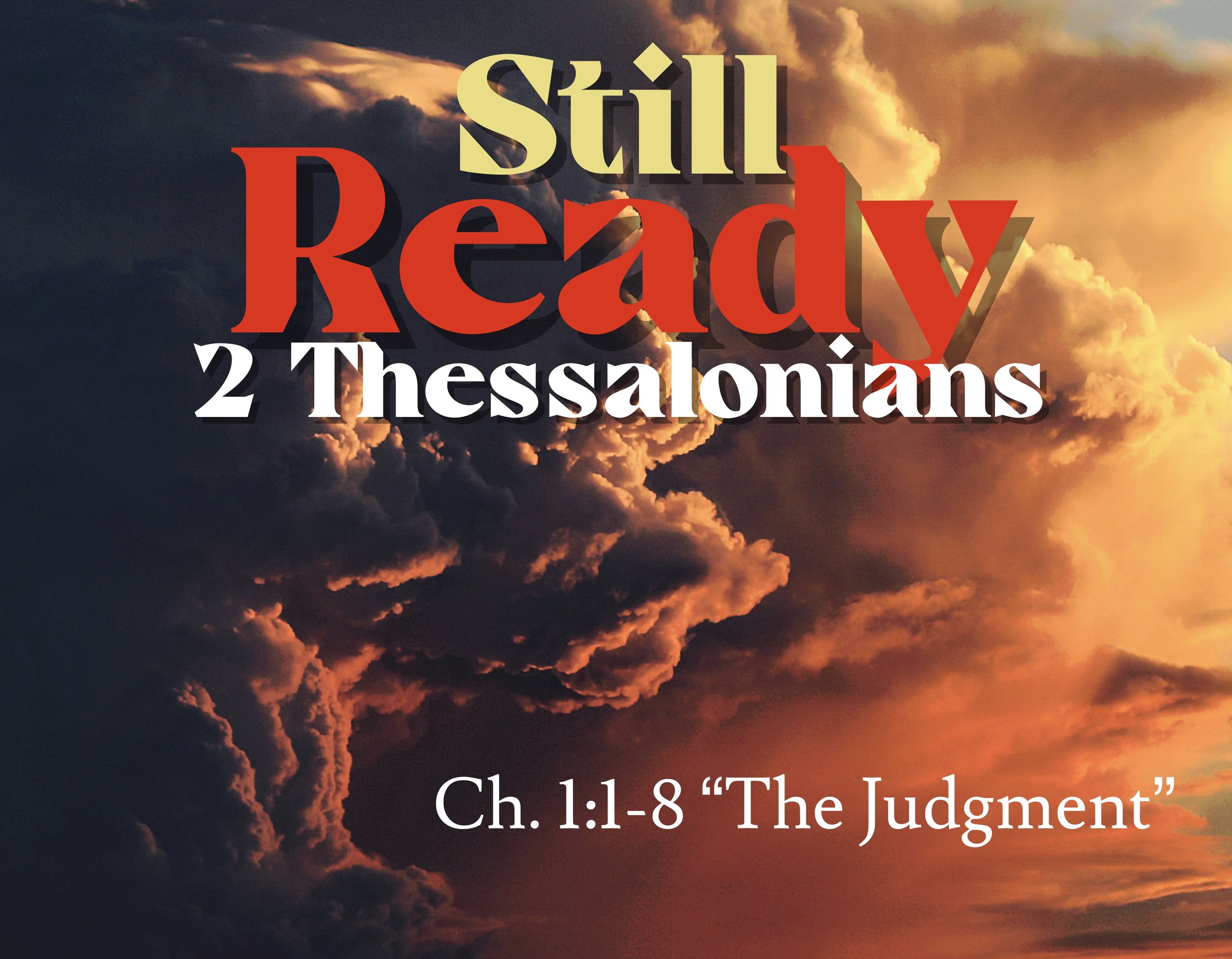 Sunday Gathering, 2 Thessalonians 1:1-8, 3-6-22