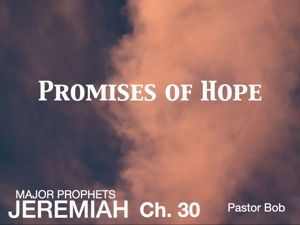 Sunday Gathering, 3/27/22, Jeremiah 30 "Promises of Hope"