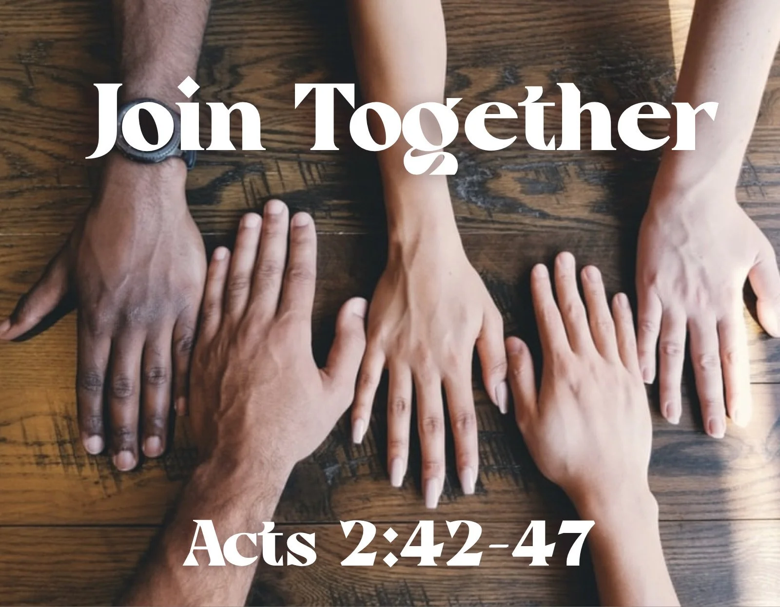 Wednesday Gathering, Acts 2:42-47, Joining Together