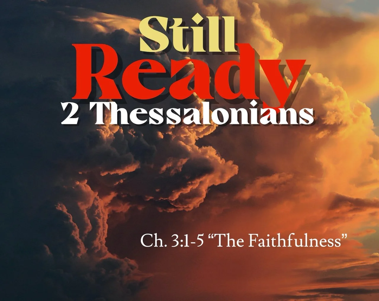 Sunday Gathering, 2 Thessalonians 3:1-5, 5/1/22