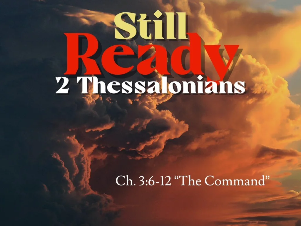 Sunday Gathering, 2 Thessalonians 3:6-12, 5/8/22