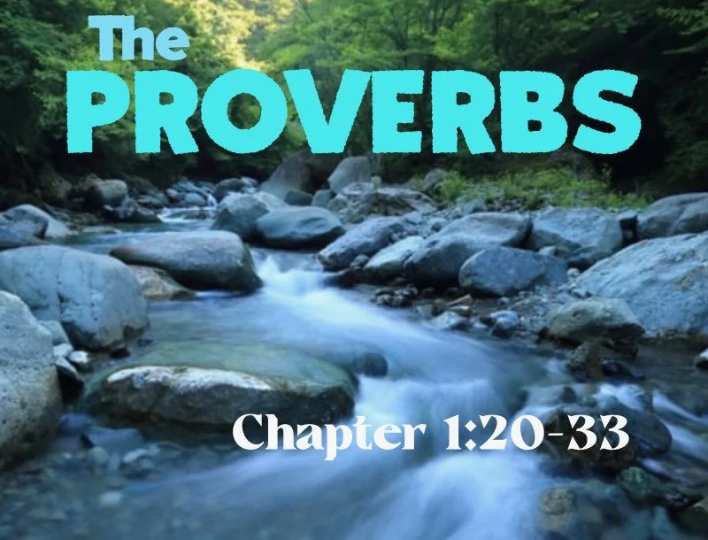 Wednesday Gathering, Proverbs 1:20-33, 6/8/22