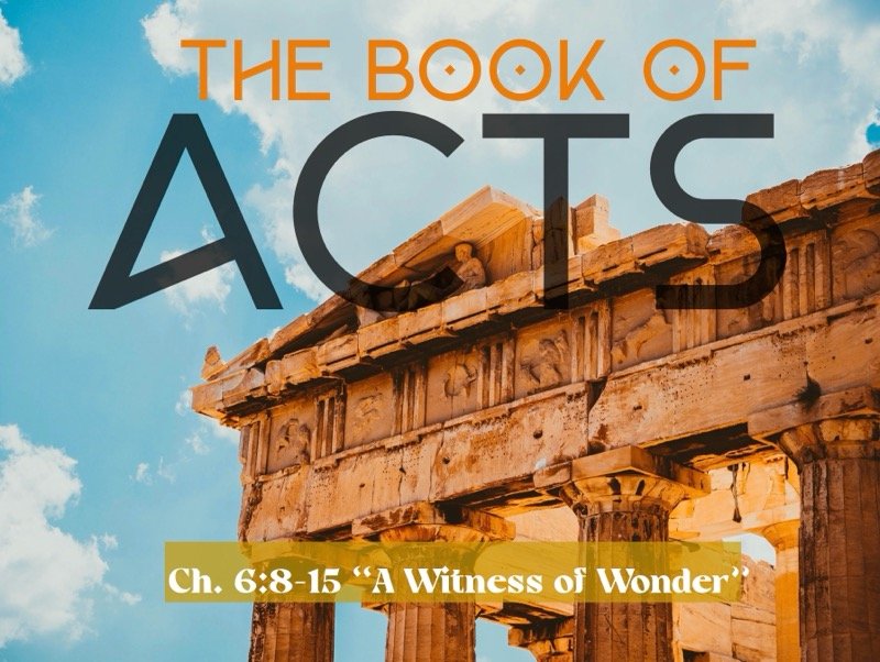 Sunday Gathering, Acts 6:8-15, 7/24/22