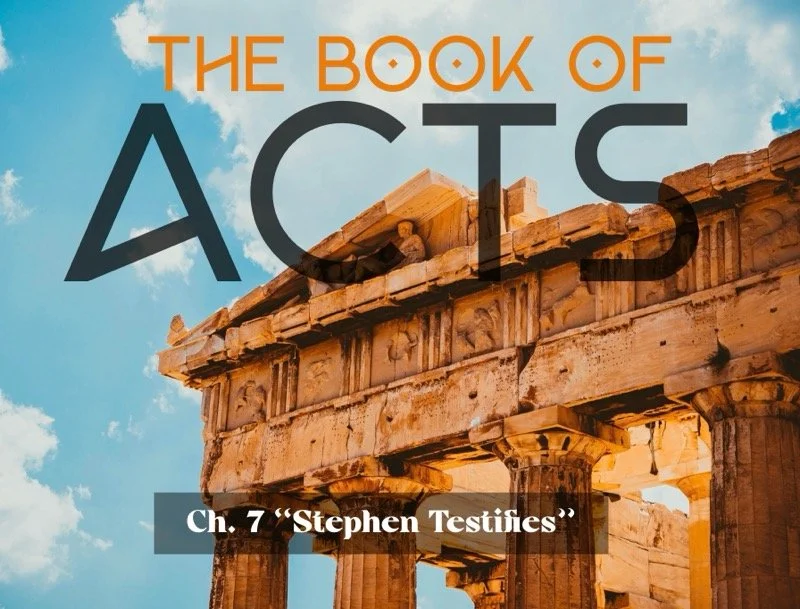 Sunday Gathering, 7-31-22, Acts 7: 1-36