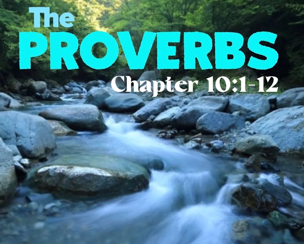 Wednesday Gathering, Proverbs 10:1-12, 9-21-22