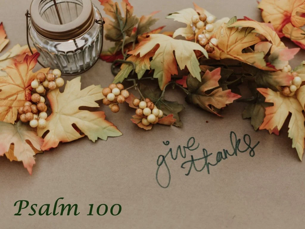 Sunday Gathering, Psalms 100, 11/20/22