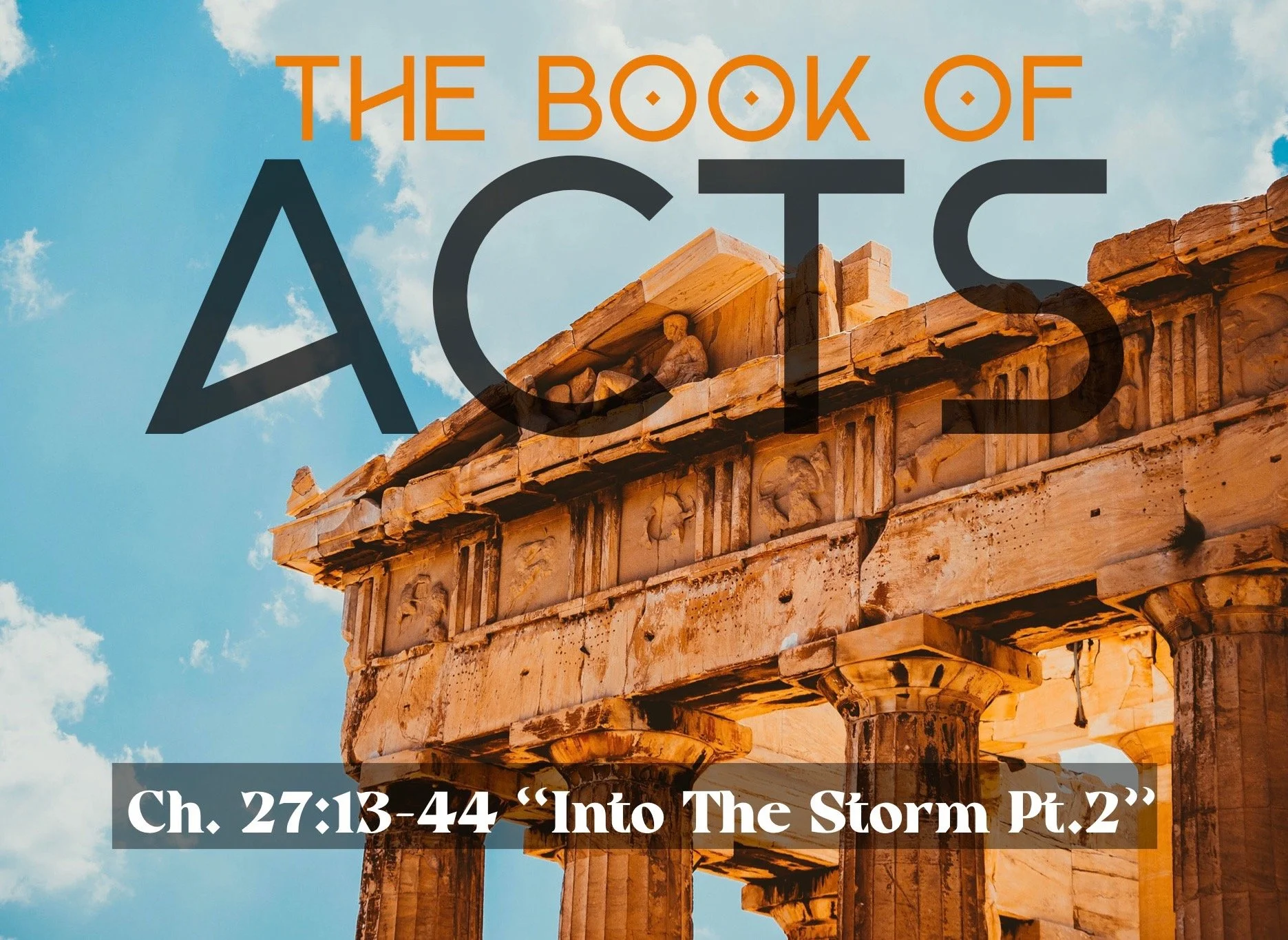 Sunday Gathering, Acts 27:13~44, 7-2-23 Pt.2