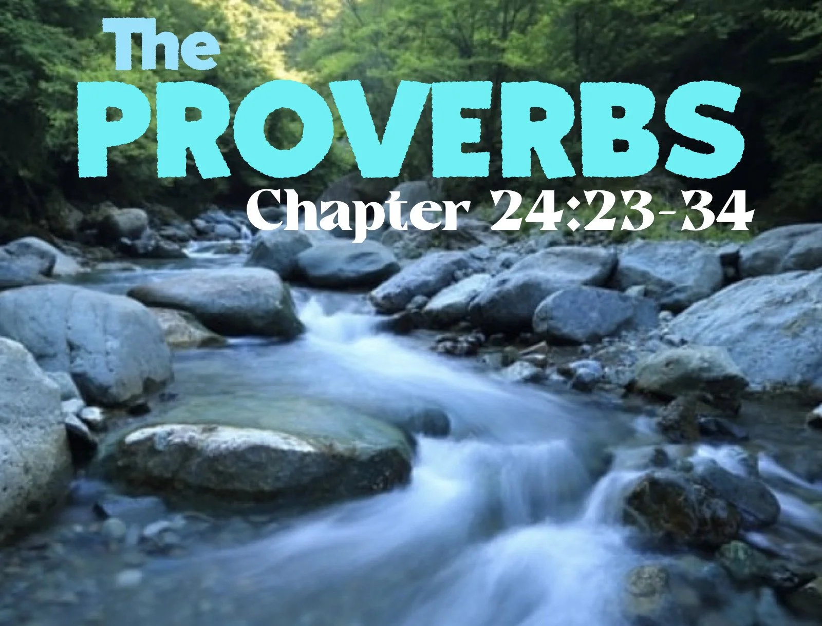 Wednesday Gathering, 8-23-23, Proverbs 24:23-34