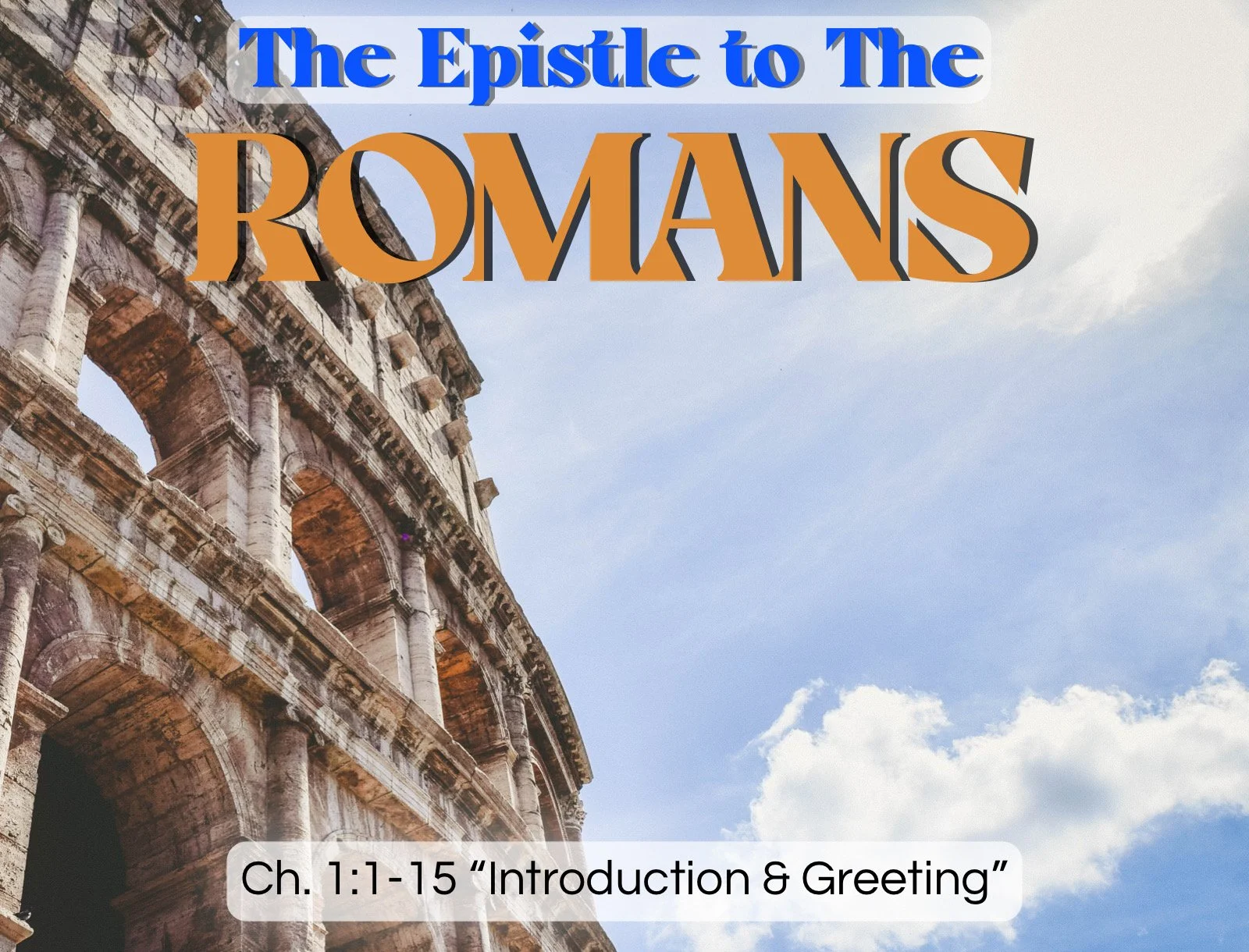 Sunday Gathering, 8.27.23, Romans 1:1-15 "Introduction &amp; Greeting"