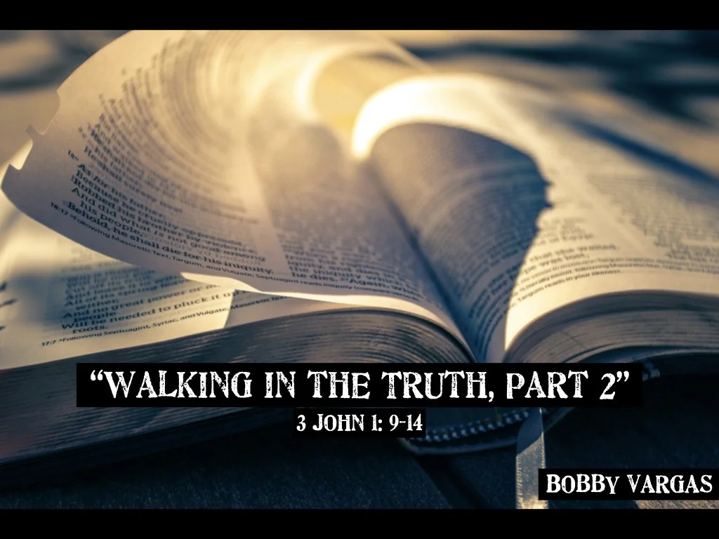 Sunday Gathering, 10-15-23, 3 John 1:9-14, "Walking in the Truth, Part 2"