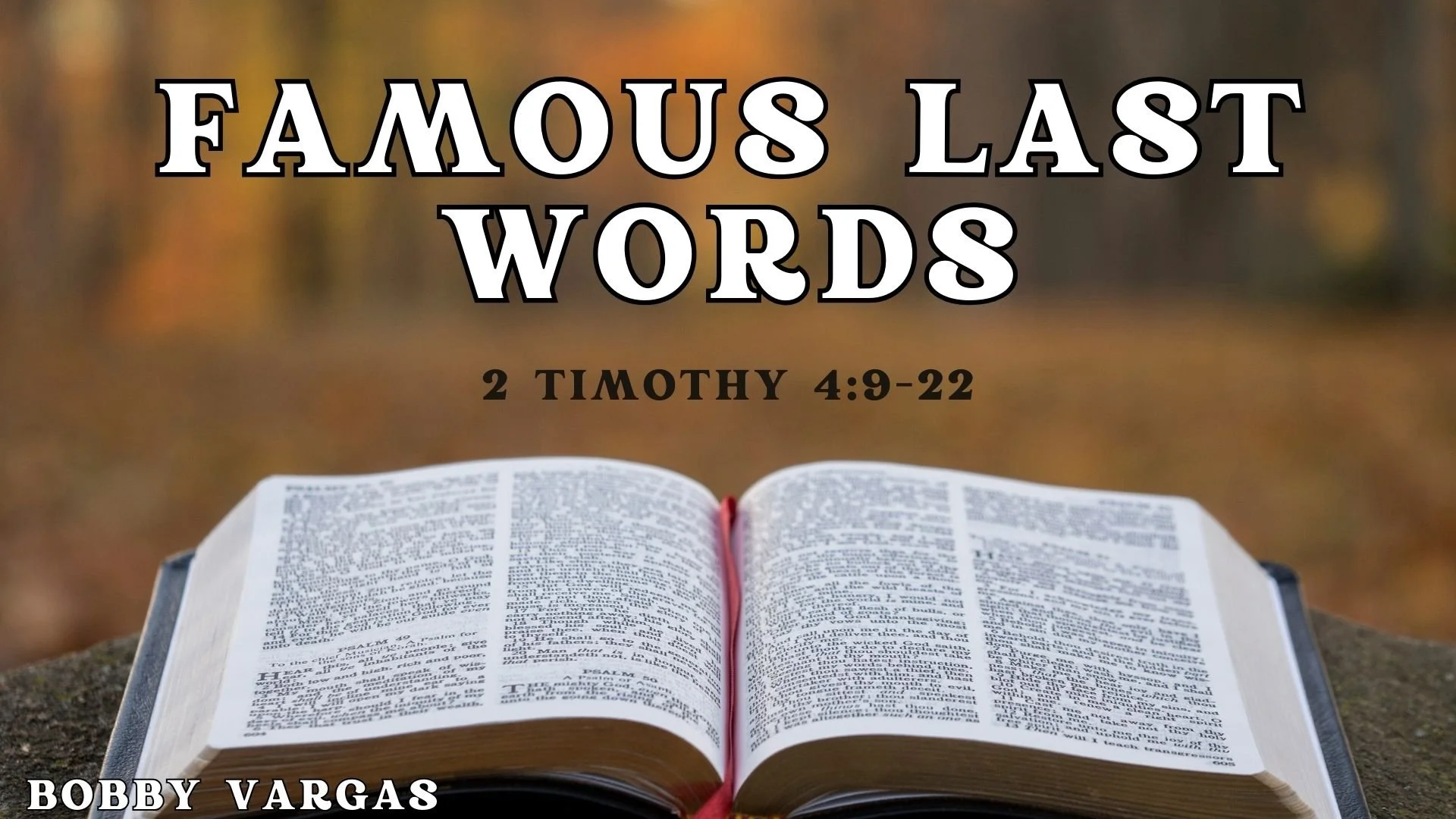 Sunday Gathering, 4/21/24, 2 Timothy 4:9-22, "Famous Last Words"