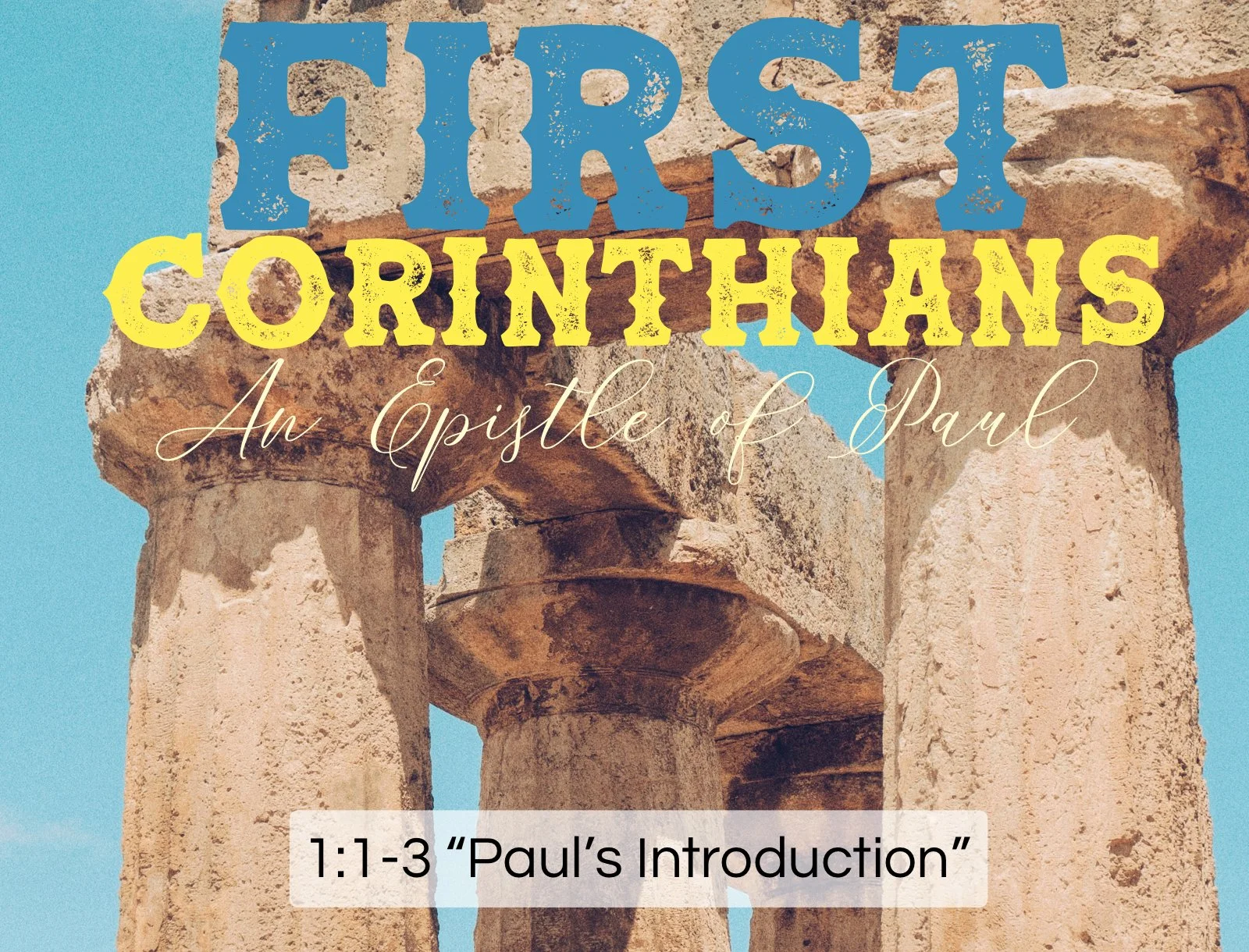 Sunday Gathering, January 5, 2025,  1 Corinthians 1:1-3, "Paul's Introduction".