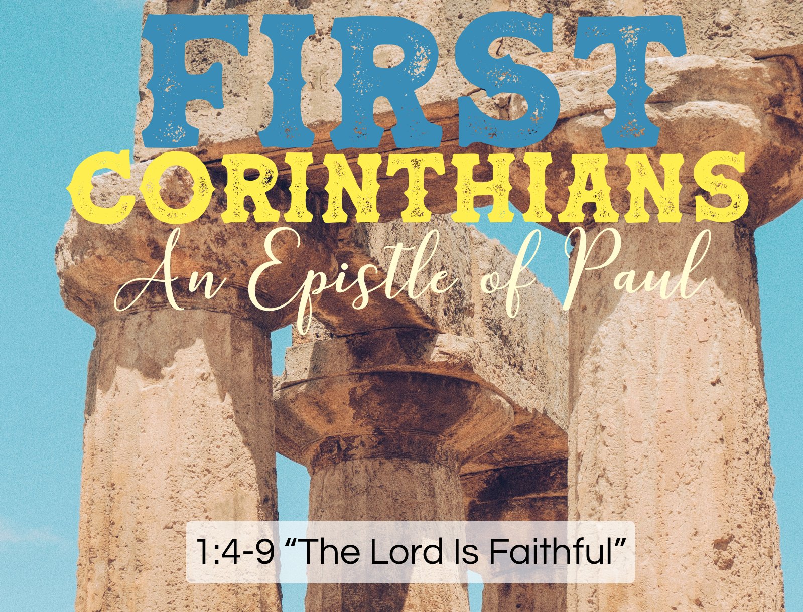 Sunday Gathering, January 19th, 2025, "The Lord Is Faithful," 1 Corinthians 1:4-9