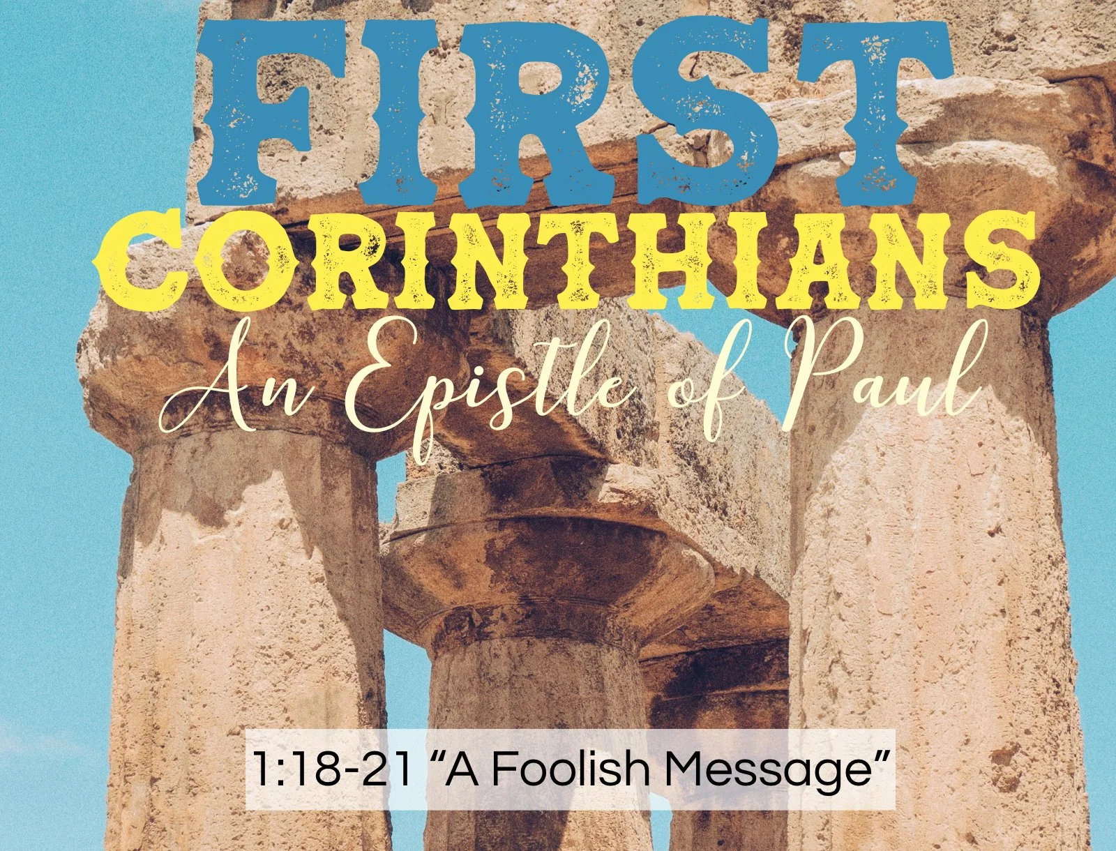 Sunday Gathering, 2/2/25, 1 Corinthians 1:18-21, "A Foolish Message"