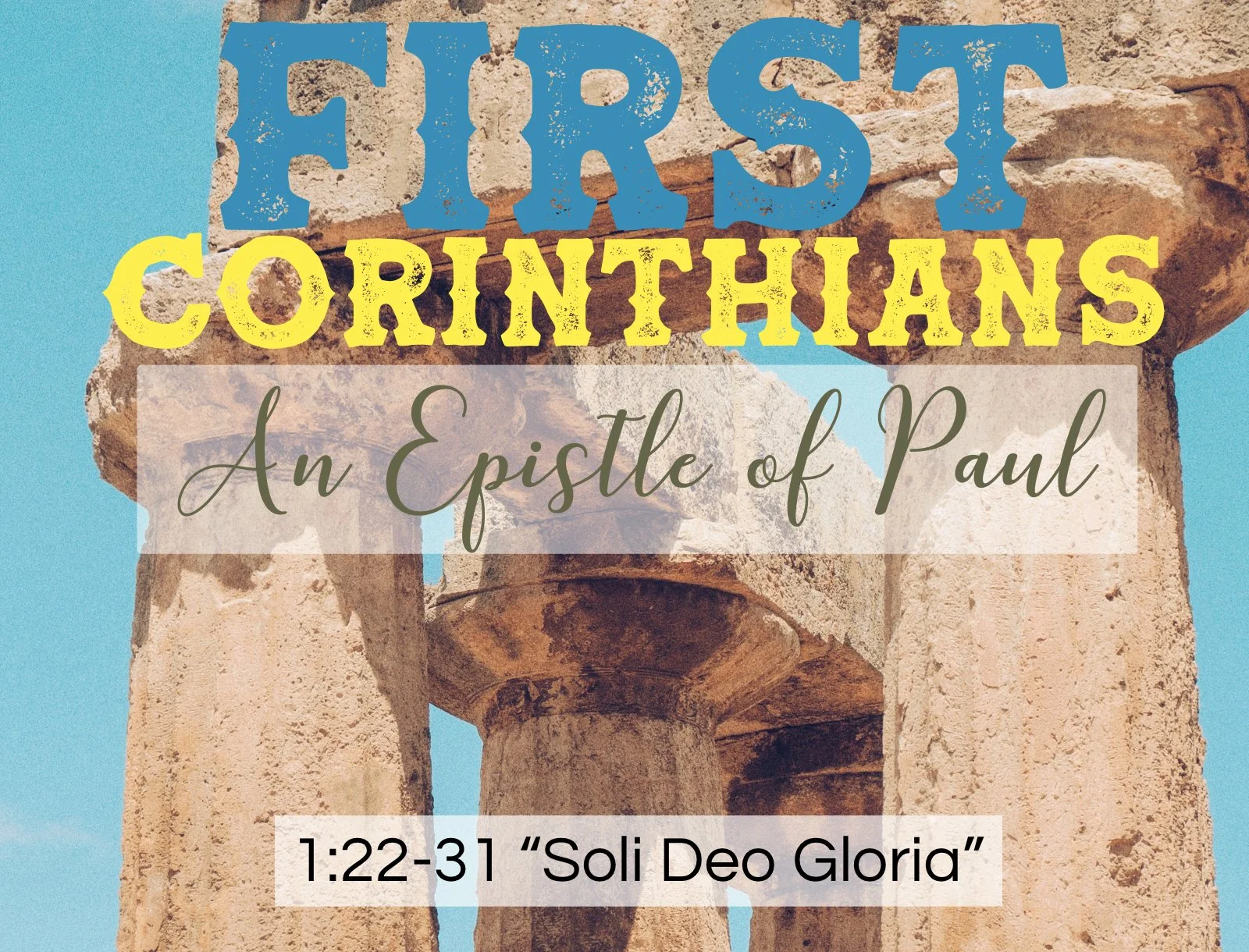 Sunday Gathering, 2/9/25, 1 Corinthians 1:22-31, "Soli Deo Gloria"