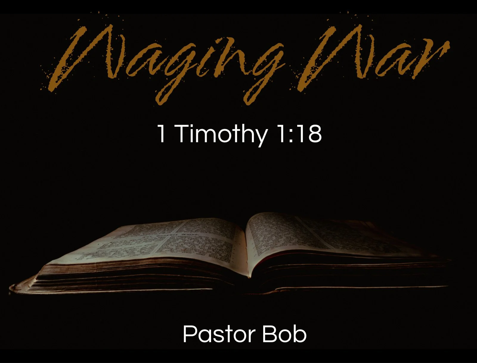 Wednesday Gathering, 2-19-25, "Waging War", 1 Timothy 1:18