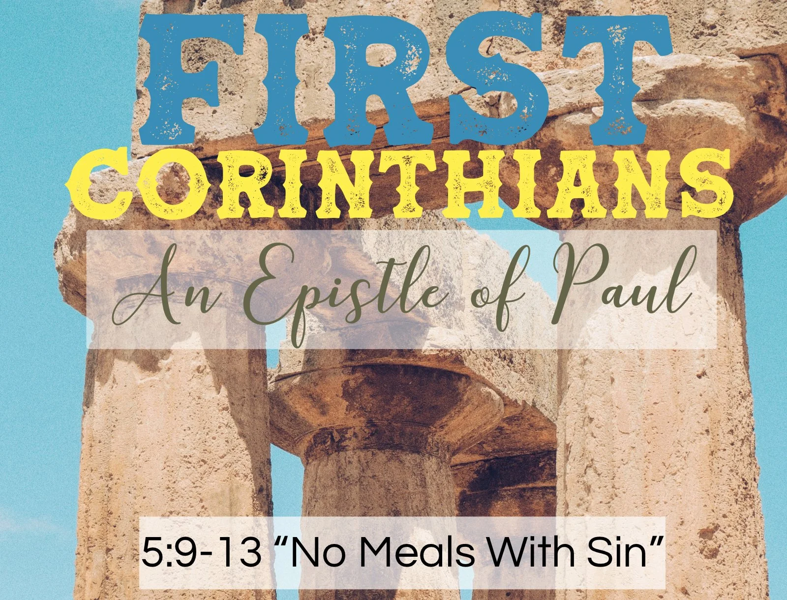 Sunday Gathering, 6/1/2025, 1 Corinthians 5:9-13 "No Meals With Sin"