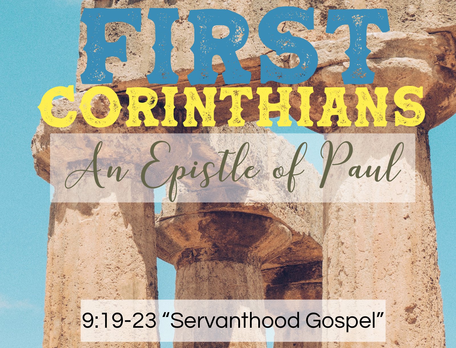 Sunday Gathering 8/17/2025, 1 Corinthians 9:19-23 "Servanthood Gospel"