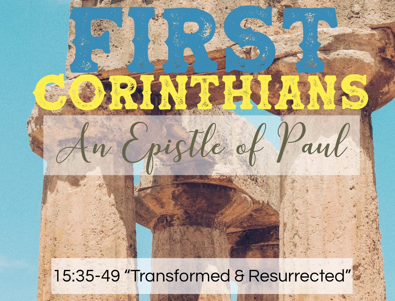 Sunday Gathering, 3/1/26, 1 Corinthians 15:35-49