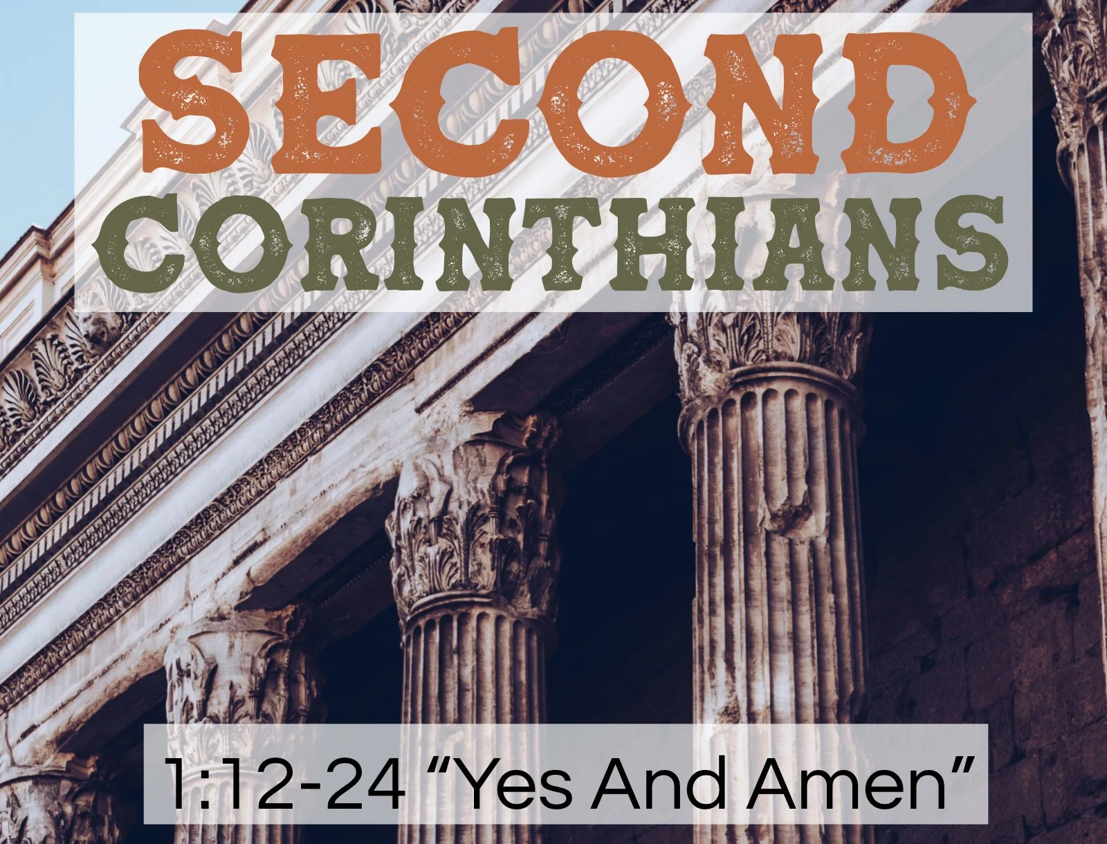 Sunday Gathering, 5-3-26,  2 Corinthians 1:12-14, "Yes And Amen"