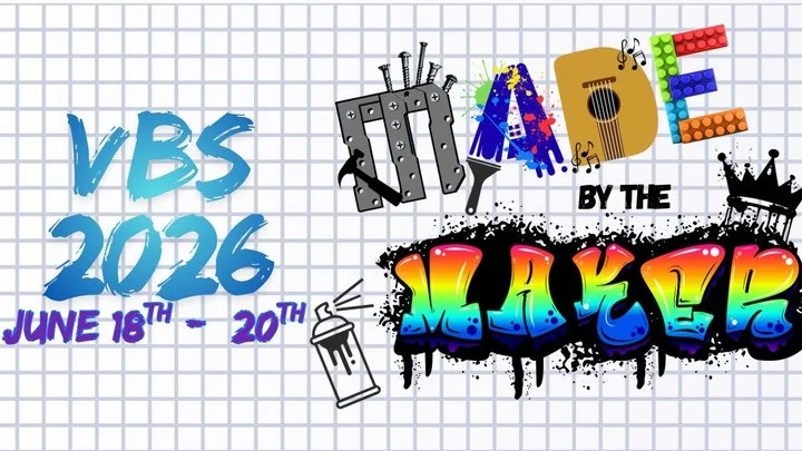 2026 Vacation Bible School “Made by the Maker", June 18-20