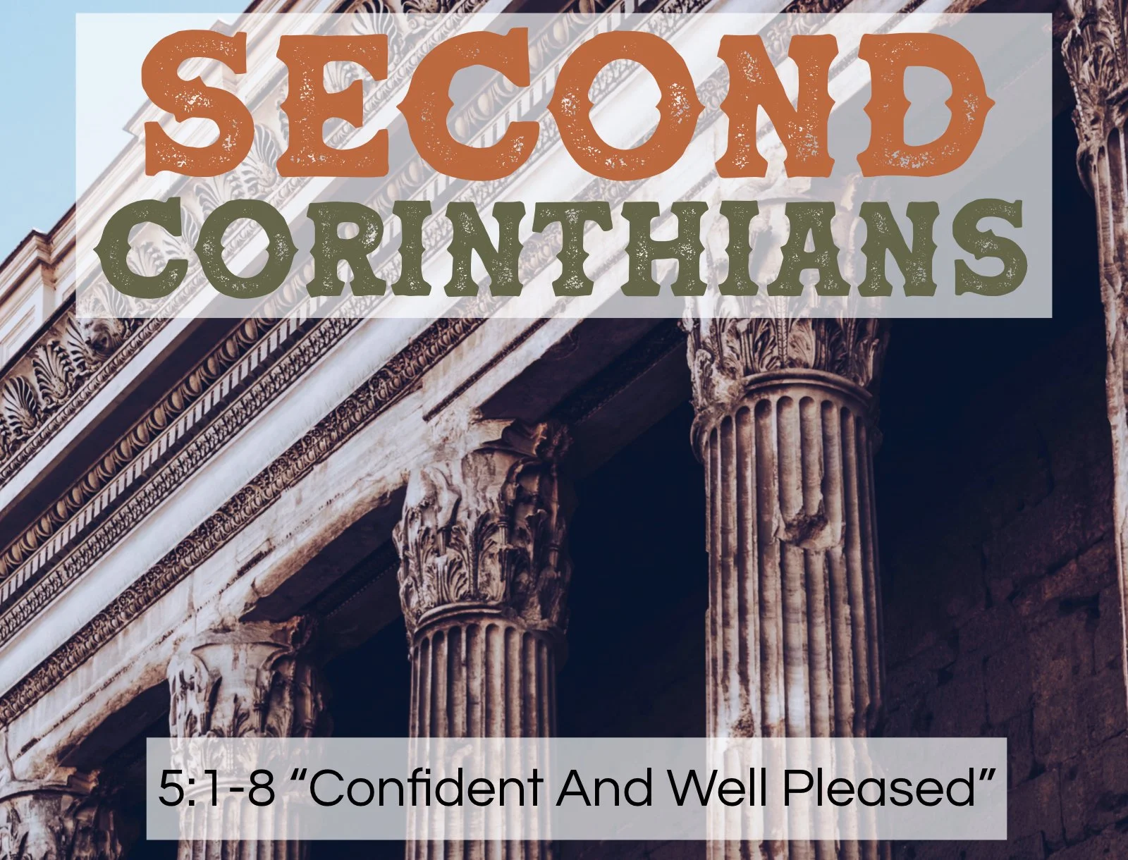 Sunday Gathering, 08-02-26, 2 Corinthians 5:1~8 "Confident and Well Pleased"