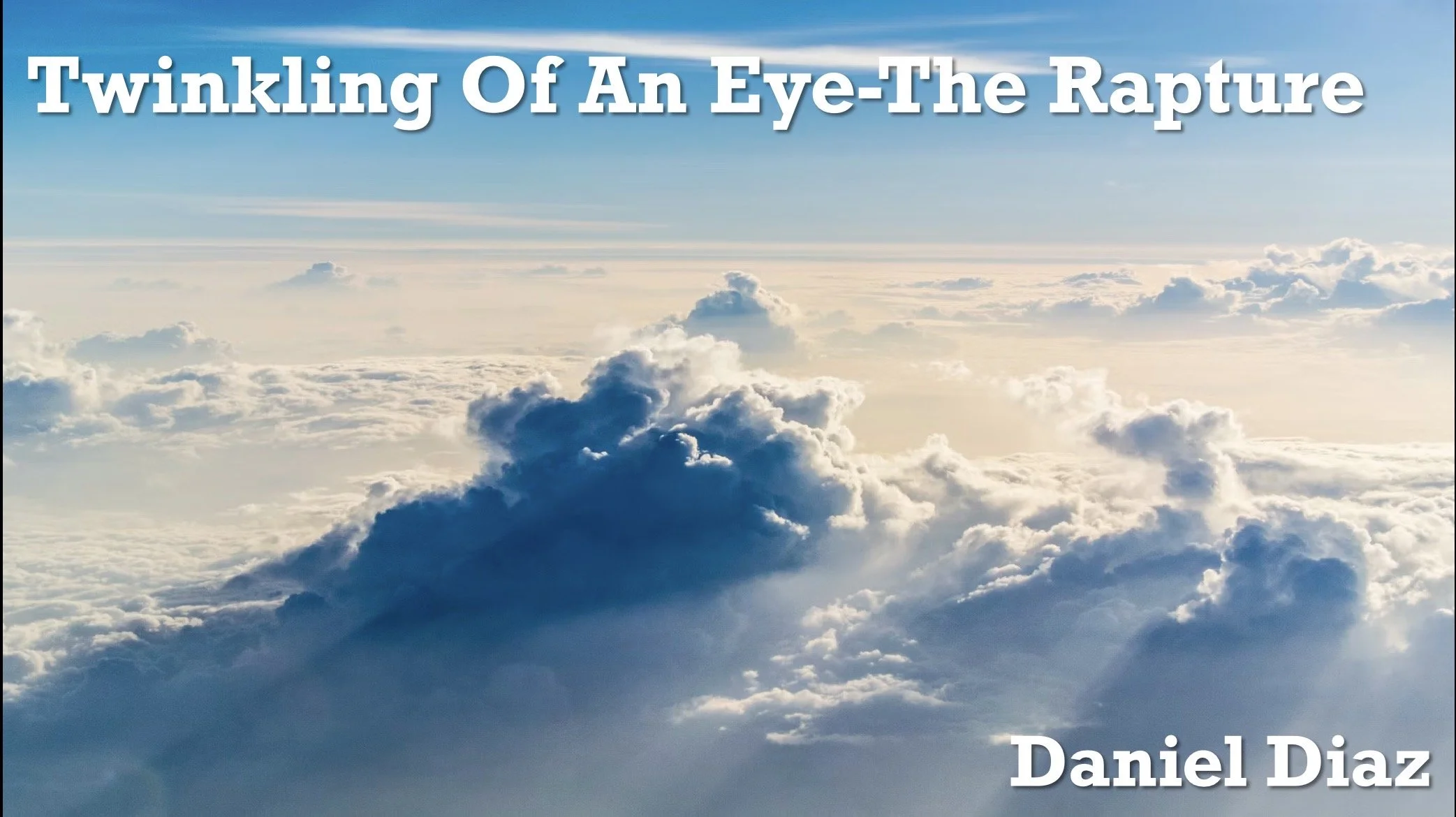 Wednesday Gathering, 8/12/26, "Twinkling Of An Eye, The Rapture