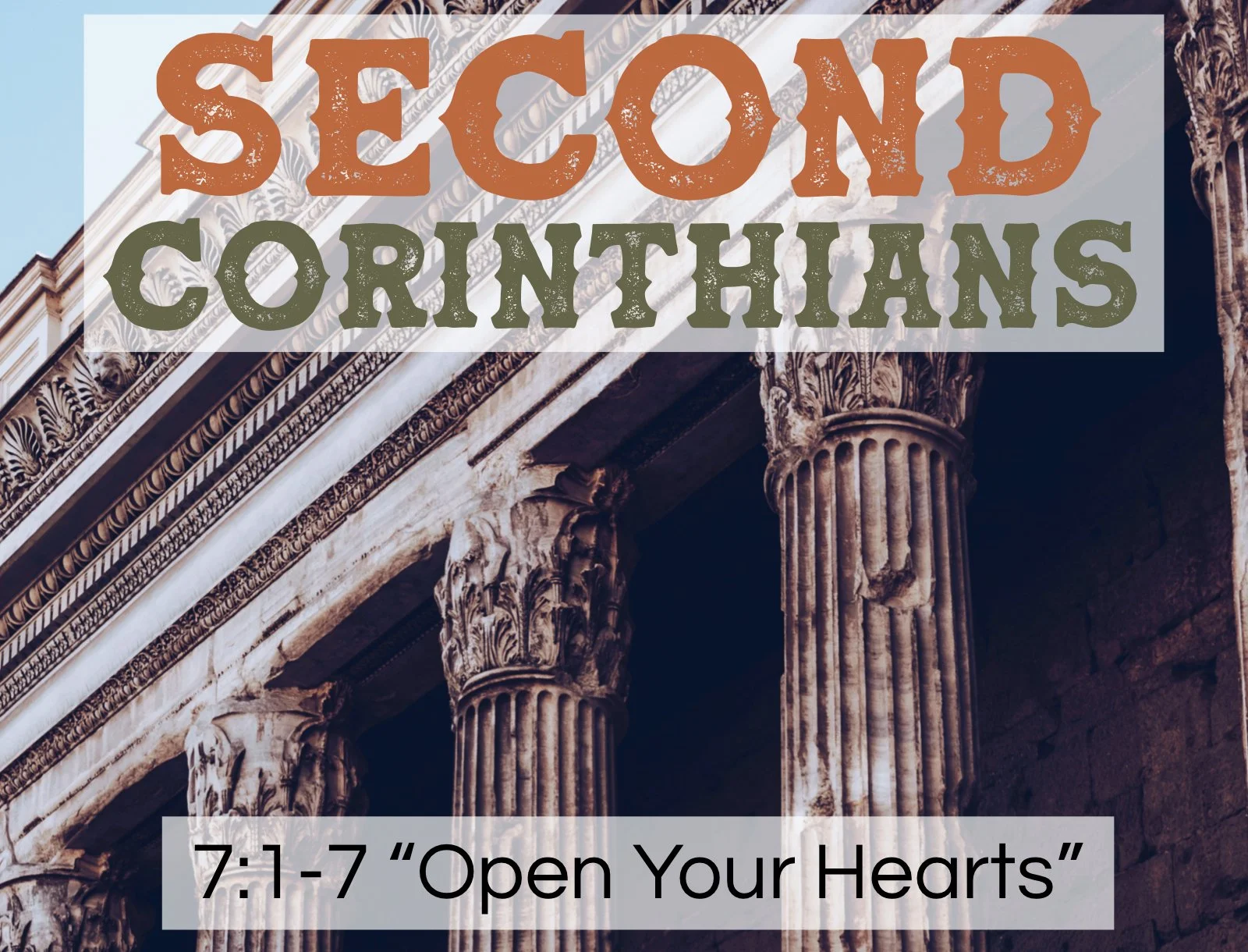 Sunday Gathering, 9/20/26, 2 Corinthians 7:1-7, "Open Your Hearts"