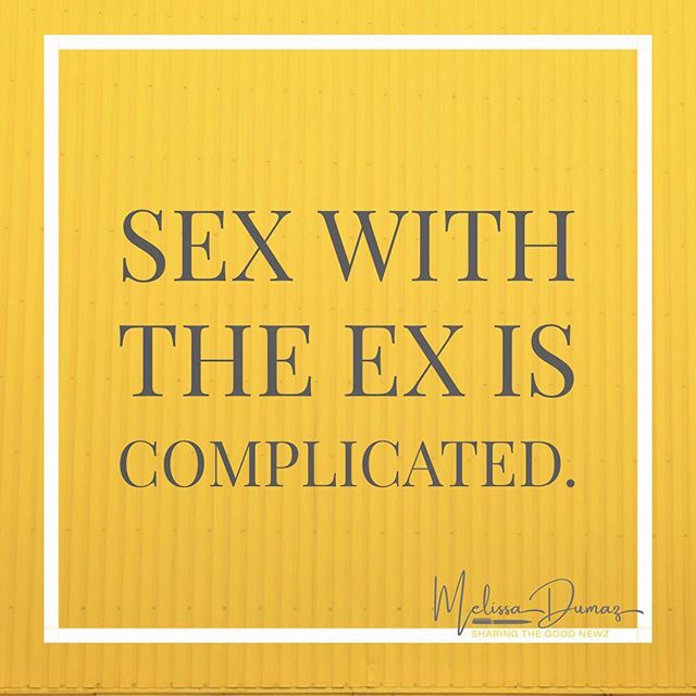 Sex with the ex is complicated. Sex with the ex positions you to be emotionally, mentally, and physically unavailable for a new relationship. Sex with the ex keeps us in the past, stunts our growth, and muddles the boundaries between you and your ex.