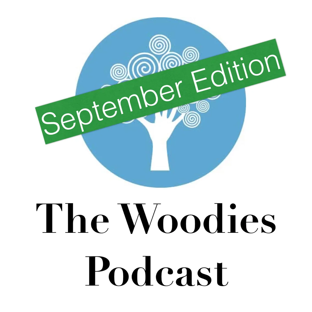 The Woodies Podcast - September Edition
