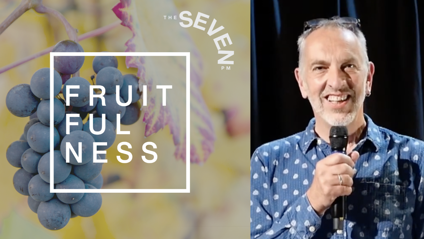 Fruitfulness: Planting | Dave Mitchell at 7pm | 26 July 2020 