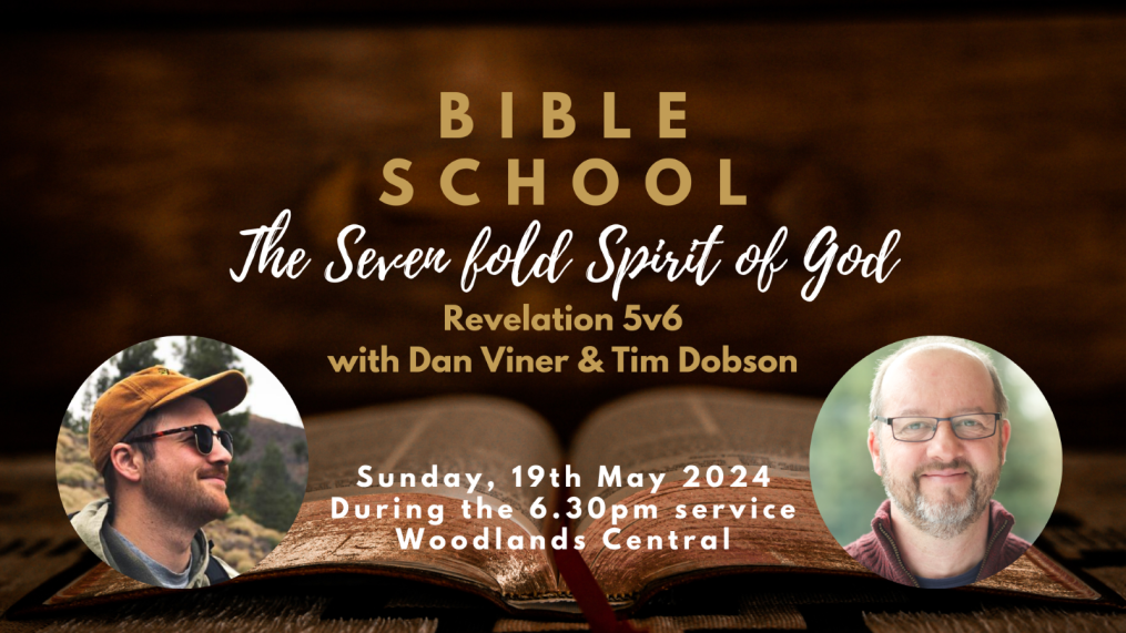 Bible School with Dan Viner & Tim Dobson: The Seven Fold Spirit of God