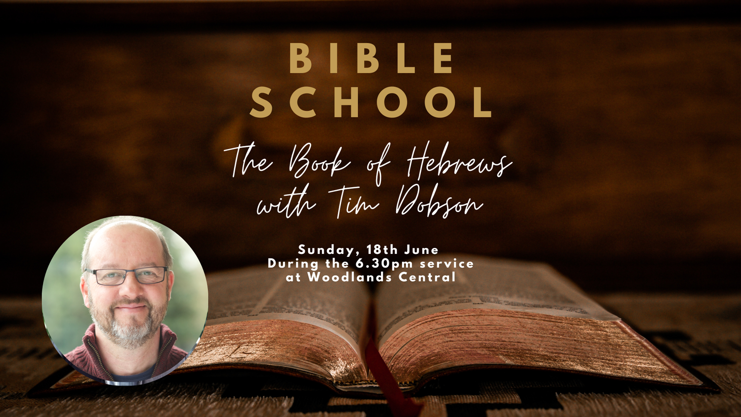 Bible School with Tim Dobson: The Book of Hebrews — Woodlands Church